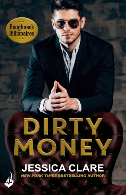 Dirty Money: Roughneck Billionaires 1, EPUB eBook