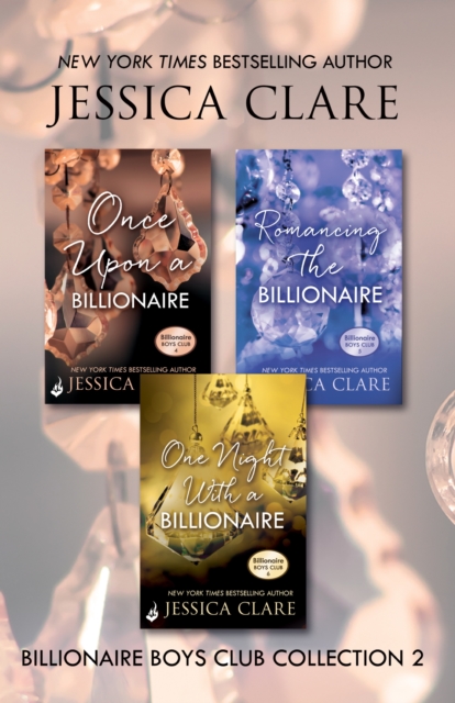 Billionaire Boys Club Collection 2: Once Upon A Billionaire, Romancing The Billionaire, One Night With A Billionaire, EPUB eBook