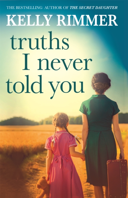 Truths I Never Told You: An absolutely gripping, heartbreaking novel of love and family secrets, Paperback / softback Book
