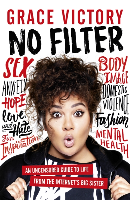 No Filter : An Uncensored Guide to Life From the Internet's Big Sister, Paperback / softback Book