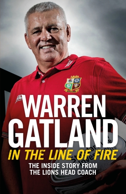 In the Line of Fire : The Inside Story from the Lions Head Coach, EPUB eBook