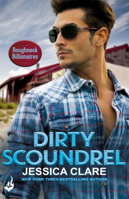 Dirty Scoundrel: Roughneck Billionaires 2, EPUB eBook