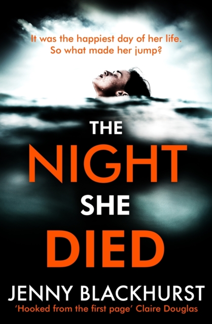 The Night She Died : the addictive new psychological thriller from No 1 bestselling author Jenny Blackhurst, Paperback / softback Book