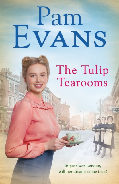 The Tulip Tearooms : A compelling saga of heartache and happiness in post-war London, EPUB eBook