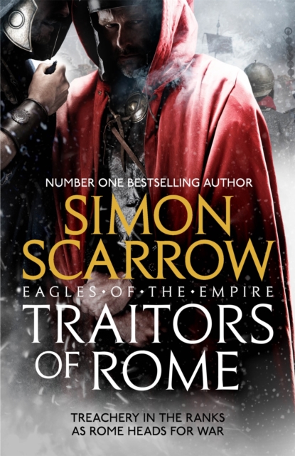 Traitors of Rome (Eagles of the Empire 18) : Roman army heroes Cato and Macro face treachery in the ranks, Hardback Book