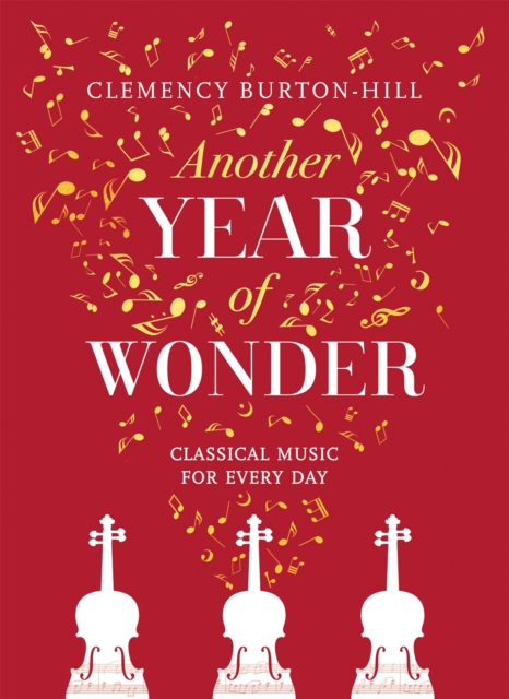 Another Year of Wonder : Classical Music for Every Day, Hardback Book