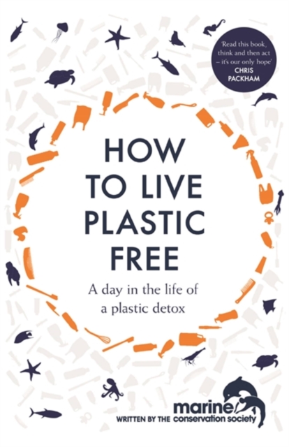 How to Live Plastic Free : a day in the life of a plastic detox, Paperback / softback Book