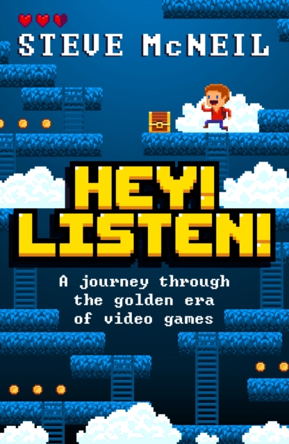 Hey! Listen! : A journey through the golden era of video games, EPUB eBook