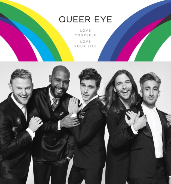 Queer Eye : Love Yourself, Love Your Life, Hardback Book