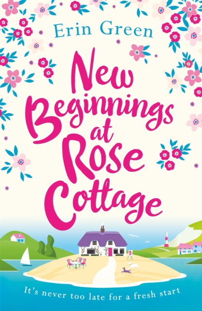 New Beginnings at Rose Cottage : Staycation in Devon this summer - where friendship, home comforts and romance are guaranteed..., EPUB eBook