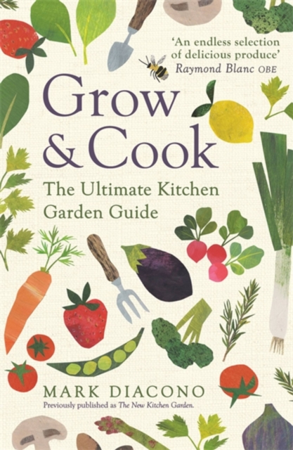 Grow & Cook : An A-Z of what to grow all through the year at home, Paperback / softback Book