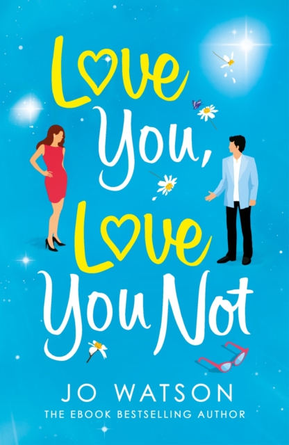 Love You, Love You Not : The laugh-out-loud rom-com that's a 'hug in the shape of a book', EPUB eBook