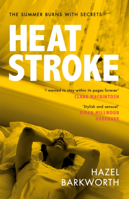 Heatstroke : a dark, compulsive story of love and obsession, Hardback Book