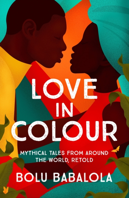 Love in Colour : 'So rarely is love expressed this richly, this vividly, or this artfully.' Candice Carty-Williams, EPUB eBook