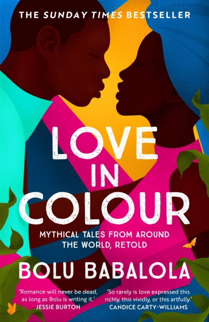 Love in Colour : 'So rarely is love expressed this richly, this vividly, or this artfully.' Candice Carty-Williams, Paperback / softback Book