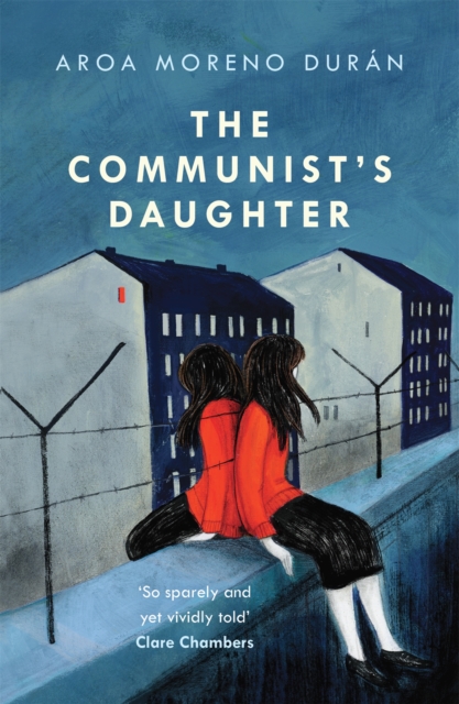 The Communist's Daughter : A 'remarkably powerful' novel set in East Berlin, Paperback / softback Book
