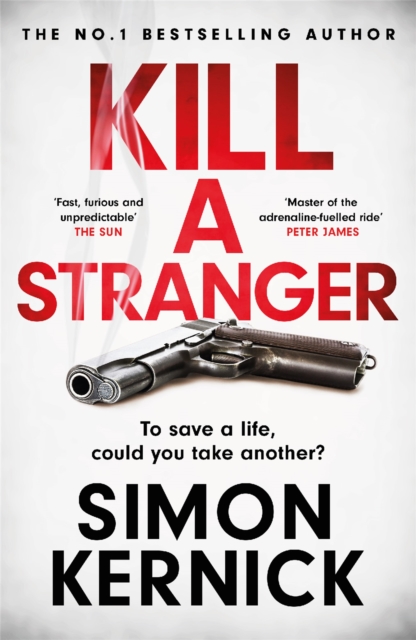 Kill A Stranger : To save a life, could you take another? A gripping thriller from the Sunday Times bestseller, EPUB eBook