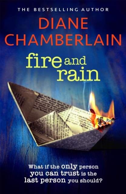 Fire and Rain: A scorching, page-turning novel you won't be able to put down, Paperback / softback Book
