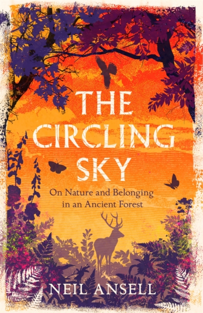 The Circling Sky : On Nature and Belonging in an Ancient Forest, EPUB eBook