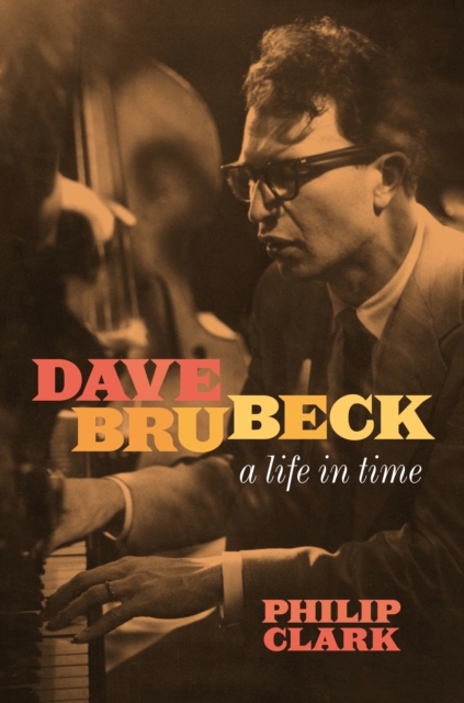 Dave Brubeck: A Life in Time, EPUB eBook