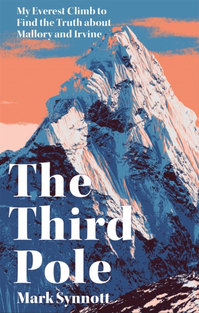 The Third Pole : My Everest climb to find the truth about Mallory and Irvine, EPUB eBook