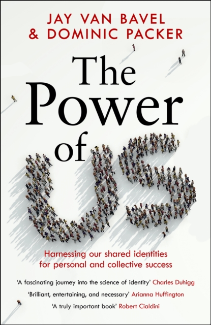 The Power of Us : Harnessing Our Shared Identities for Personal and Collective Success, Paperback / softback Book