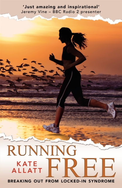 Running Free : Breaking Out from Locked-in Syndrome, Paperback / softback Book