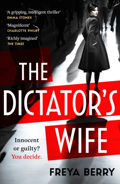 The Dictator's Wife : A mesmerising novel of deception and BBC 2 Between the Covers Book Club pick, EPUB eBook