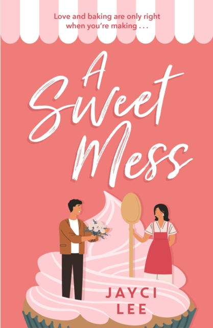 A Sweet Mess : A delicious romantic comedy to devour!, EPUB eBook