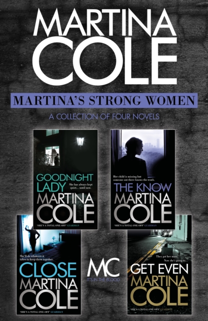 Martina's Strong Women : Goodnight Lady, The Know, Close, Get Even, EPUB eBook