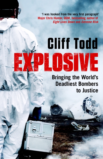 Explosive : Bringing the World's Deadliest Bombers to Justice, EPUB eBook