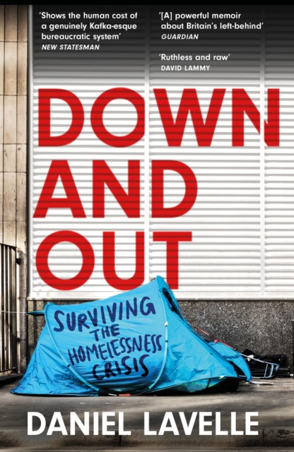 Down and Out : Surviving the Homelessness Crisis, by the 2023 Orwell Prize-winning journalist and author, Paperback / softback Book