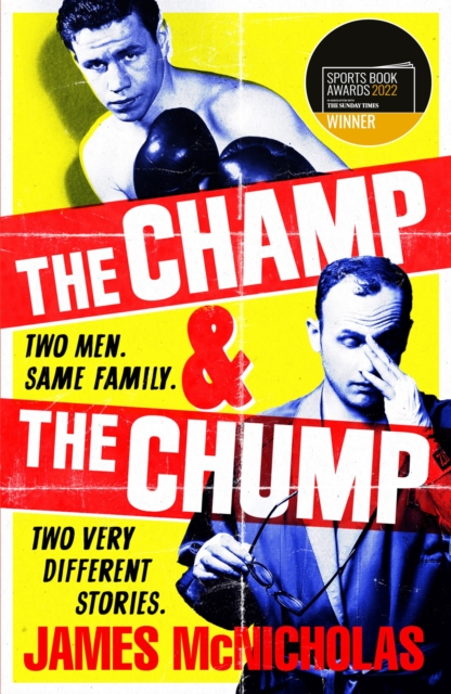 The Champ & The Chump : A heart-warming, hilarious true story about fighting and family, EPUB eBook