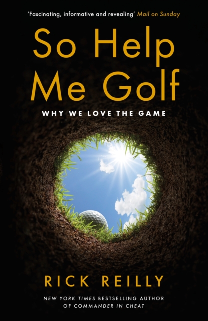 So Help Me Golf : Why We Love the Game, Paperback / softback Book