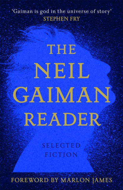 The Neil Gaiman Reader : Selected Fiction, Hardback Book