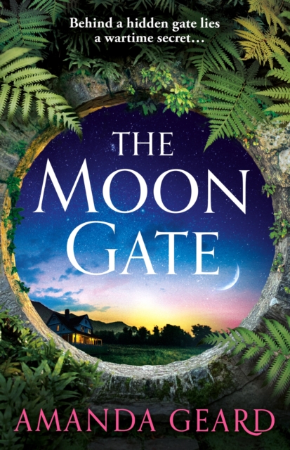 The Moon Gate : The mesmerising story of a hidden house and a lost wartime secret, Hardback Book