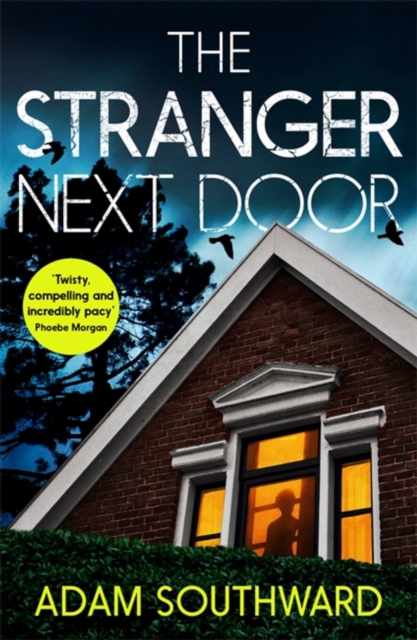 The Stranger Next Door : The completely unputdownable thriller with a jaw-dropping twist, Paperback / softback Book
