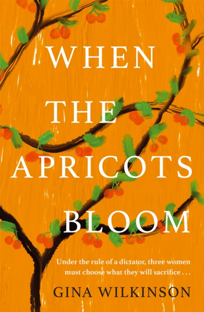 When the Apricots Bloom : The evocative and emotionally powerful story of secrets, family and betrayal . . ., Paperback / softback Book