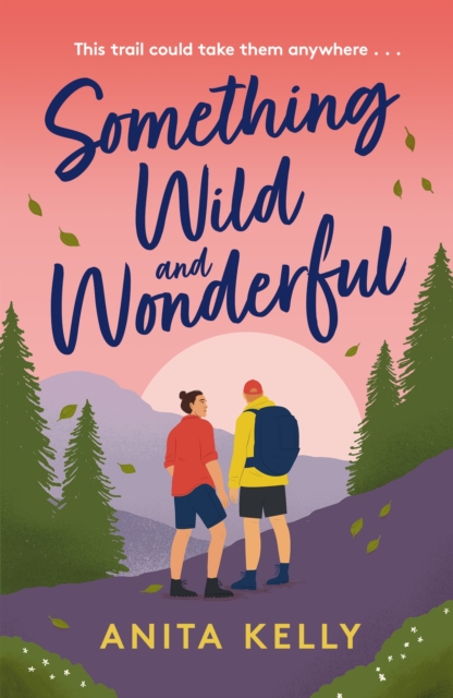 Something Wild & Wonderful : A charming new grumpy-meets-sunshine queer rom-com!, Paperback / softback Book
