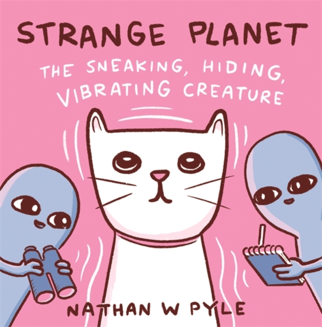 Strange Planet: The Sneaking, Hiding, Vibrating Creature - Now on Apple TV+, Hardback Book
