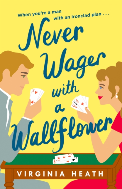 Never Wager with a Wallflower : A hilarious and sparkling opposites-attract Regency rom-com!, Paperback / softback Book