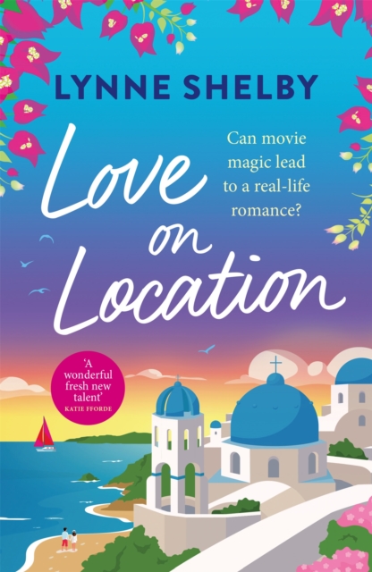 Love on Location : An irresistibly romantic comedy full of sunshine, movie magic and summer love, Paperback / softback Book
