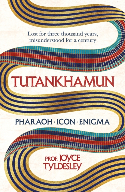 TUTANKHAMUN : 100 years after the discovery of his tomb leading Egyptologist Joyce Tyldesley unpicks the misunderstandings around the boy king's life, death and legacy, EPUB eBook