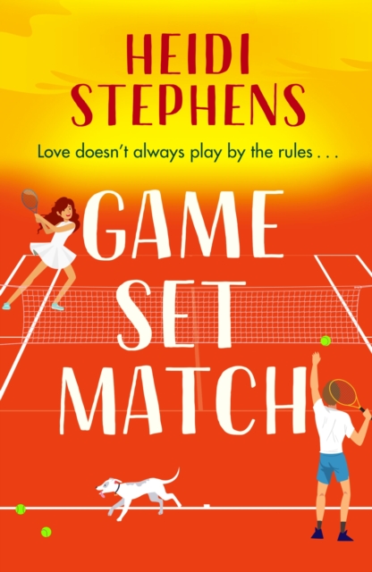 Game, Set, Match : Escape to the Spanish sunshine in this laugh-out-loud and feel-good romcom, EPUB eBook