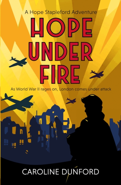 Hope Under Fire : Hope Stapleford Adventure 4, Paperback / softback Book