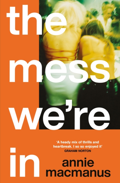 The Mess We're In : An immersive story of music, friendship and finding your own rhythm, from the Sunday Times bestselling author, Hardback Book