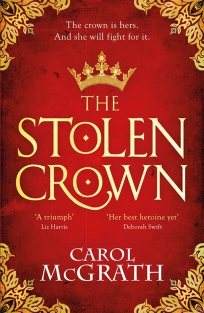 The Stolen Crown : The brilliant historical novel of an Empress fighting for her destiny, Paperback / softback Book