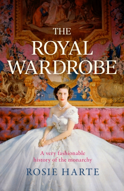 The Royal Wardrobe: peek into the wardrobes of history's most fashionable royals, Paperback / softback Book