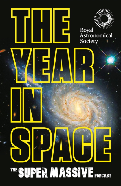 The Year in Space : From the makers of the number-one space podcast, in conjunction with the Royal Astronomical Society, EPUB eBook