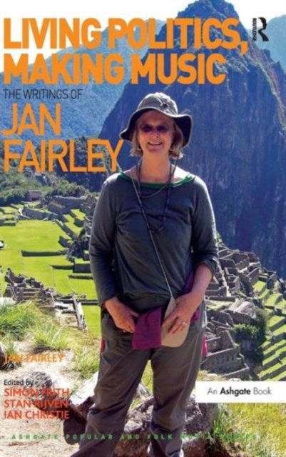 Living Politics, Making Music : The Writings of Jan Fairley, Hardback Book